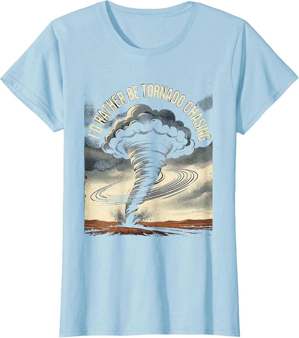 I'd Rather Be Tornado Chasing Vintage Storm Chaser T-Shirt - Baby Blue