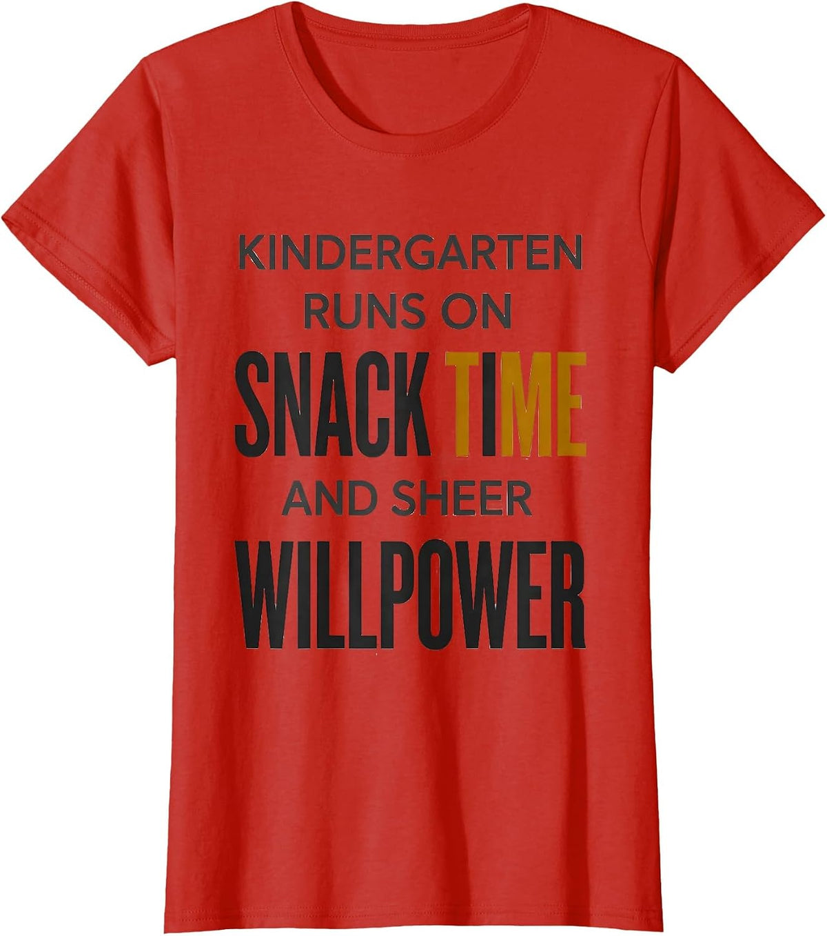 Kindergarten Runs On Snack Time And Sheer Willpower Teacher T-Shirt - Red
