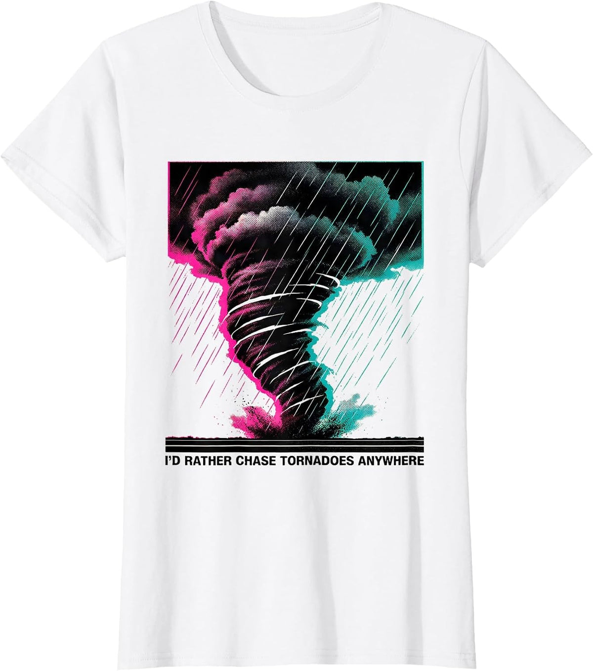 Women's I'd Rather Chase Tornadoes Anywhere Risograph Storm Chaser T-Shirt - White