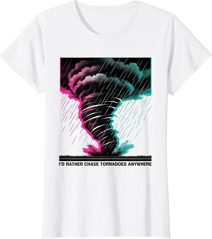 Women's I'd Rather Chase Tornadoes Anywhere Risograph Storm Chaser T-Shirt - White
