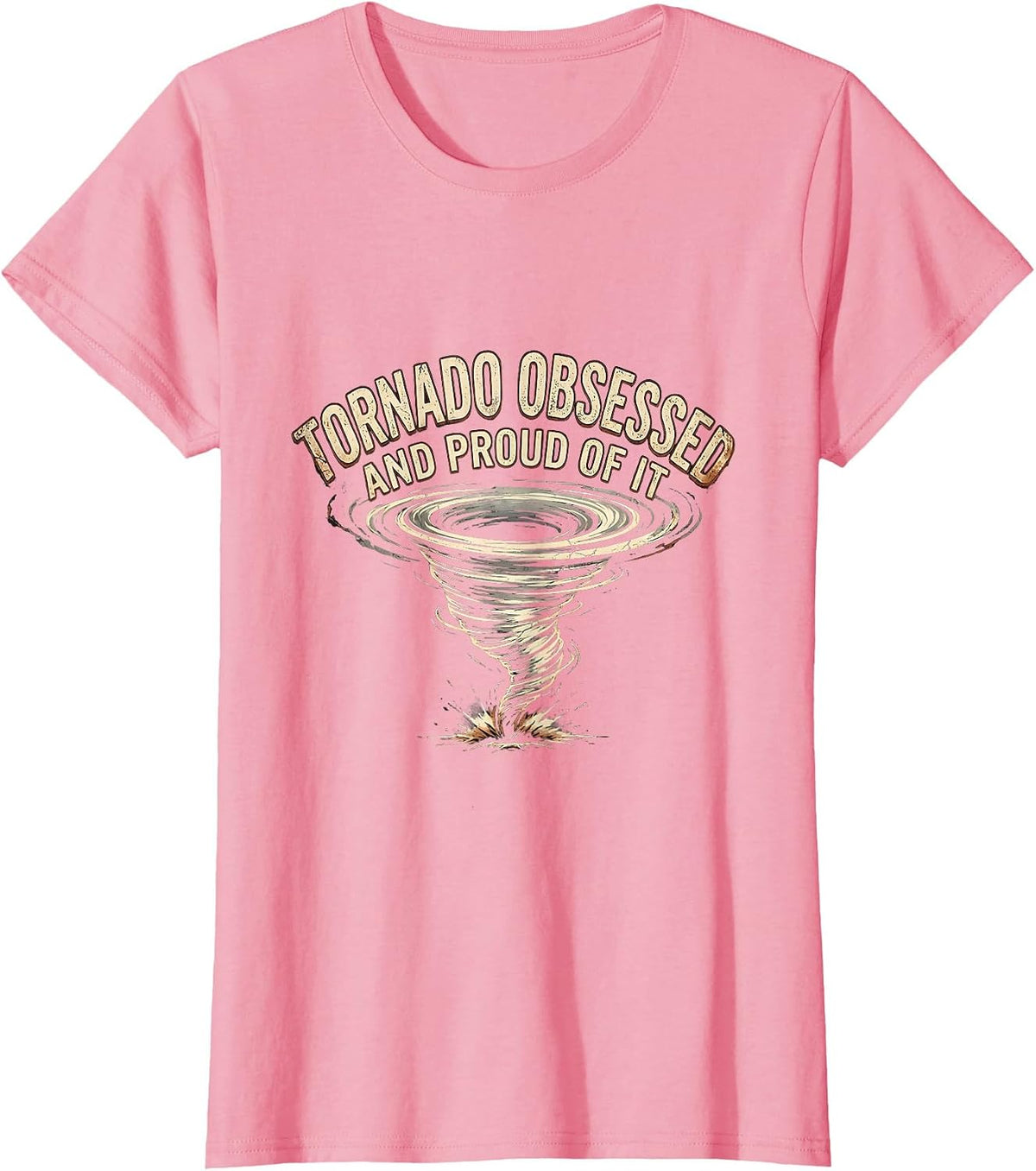 Women's Tornado Obsessed And Proud Of It Distressed Storm Chaser T-Shirt - Pink