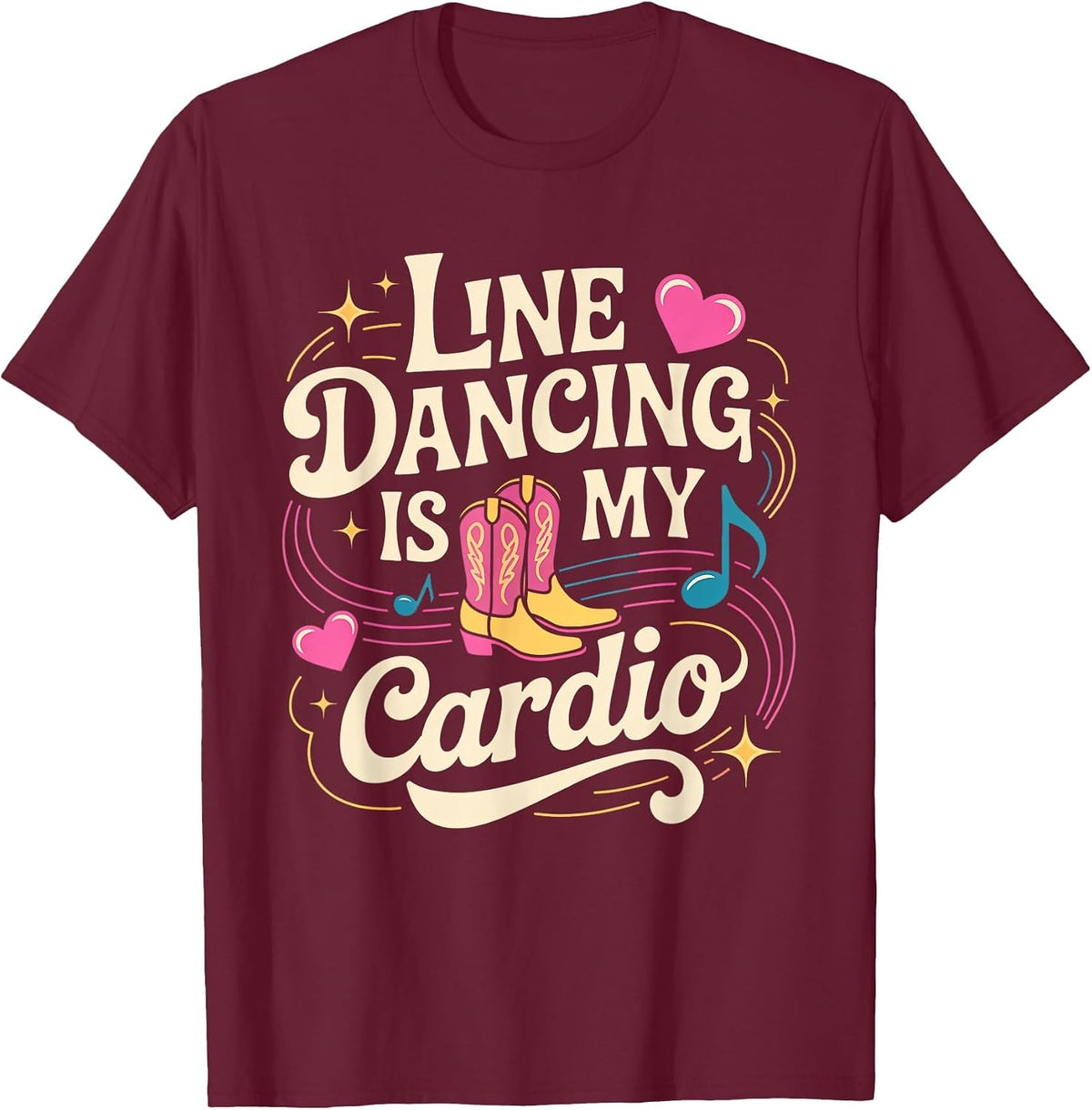 Line Dancing is My Cardio Design T-Shirt - Burgundy
