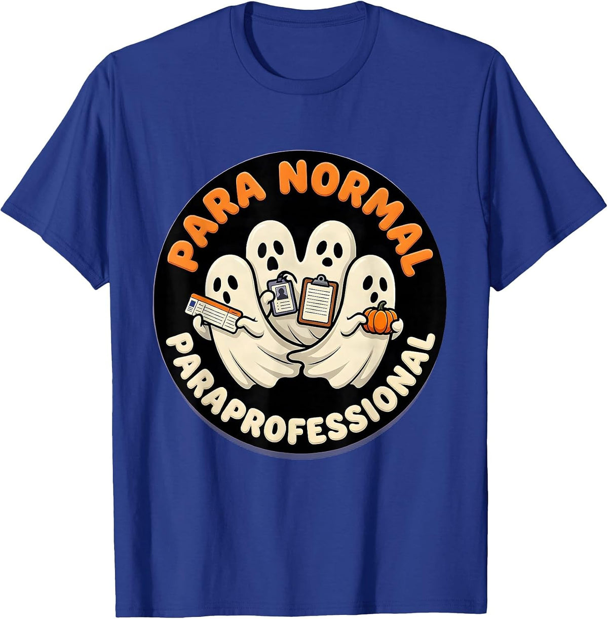 Para Normal Paraprofessional Ghost Halloween Para Aide Humor T-Shirt - Royal Blue