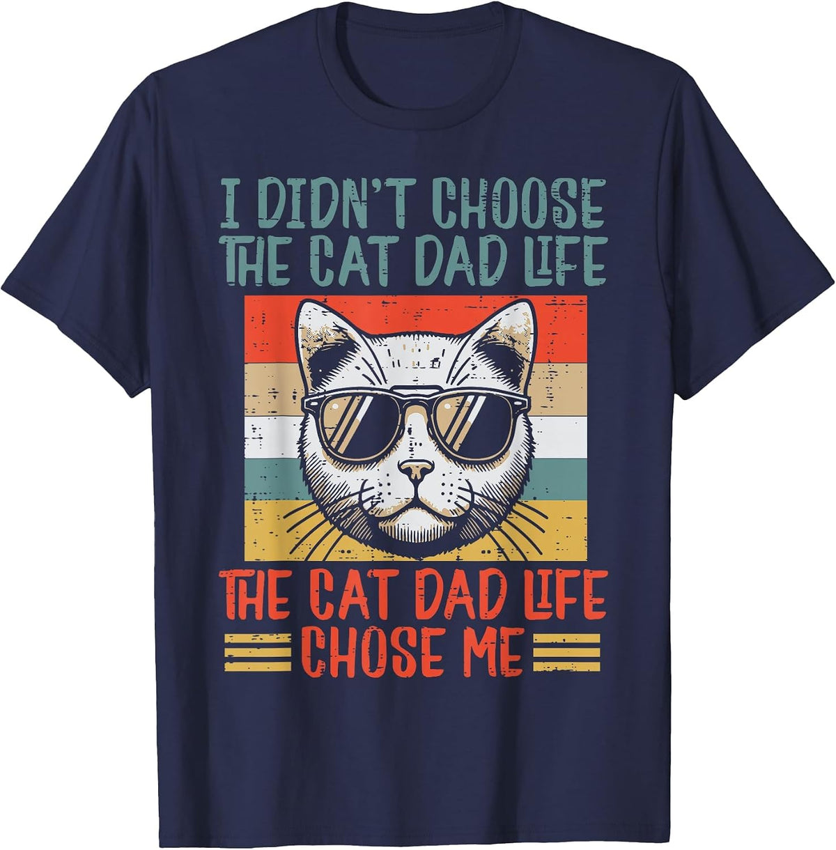 I Didnt Choose Cat Dad Life Funny Fur Papa Fathers Day Men T-Shirt - Navy Blue