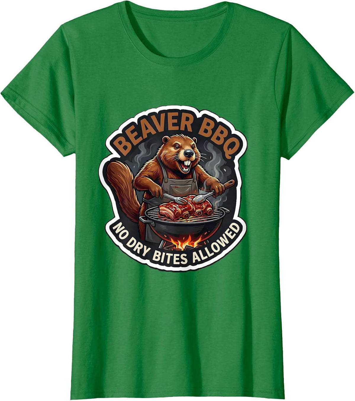 Women's Beaver BBQ No Dry Bites Allowed Funny Crude Humor Adult Joke T-Shirt - Kelly Green