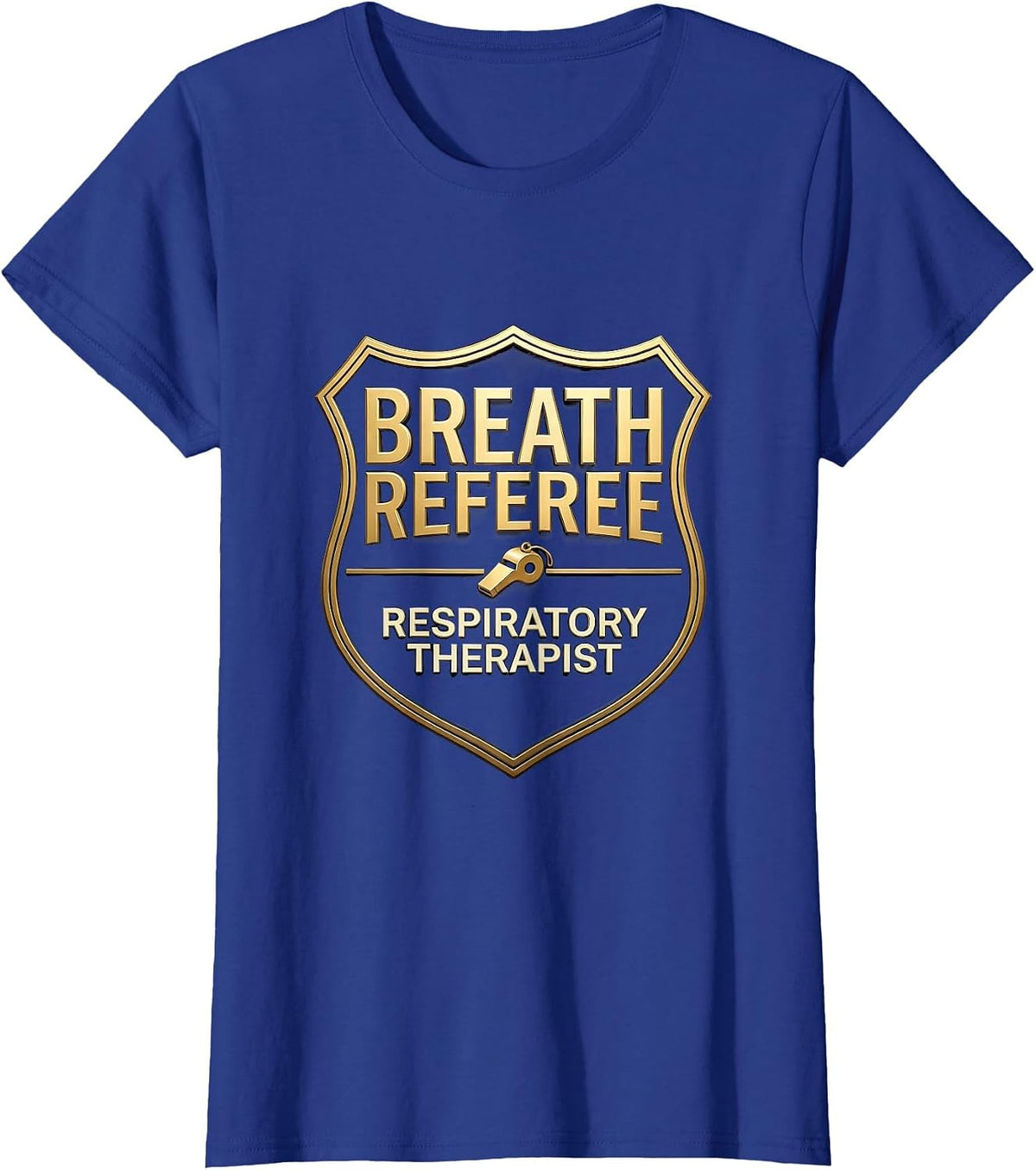 Women's Breath Referee Respiratory Therapist Funny Medical Humor T-Shirt - Royal Blue
