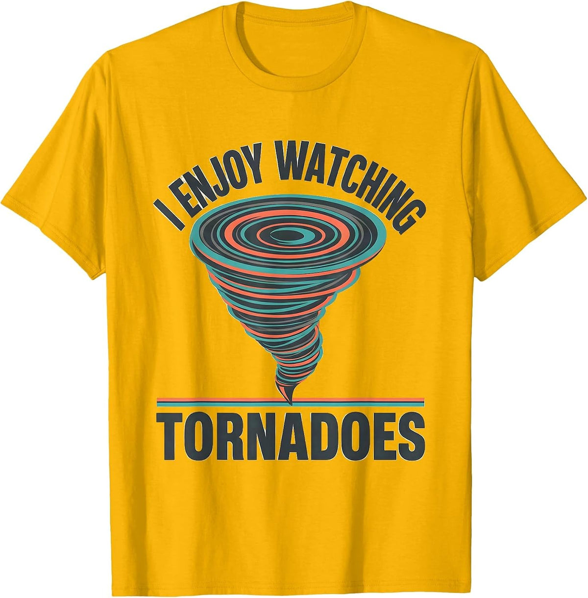 I Enjoy Watching Tornadoes Midcentury Modern Storm Chaser T-Shirt - Golden Yellow