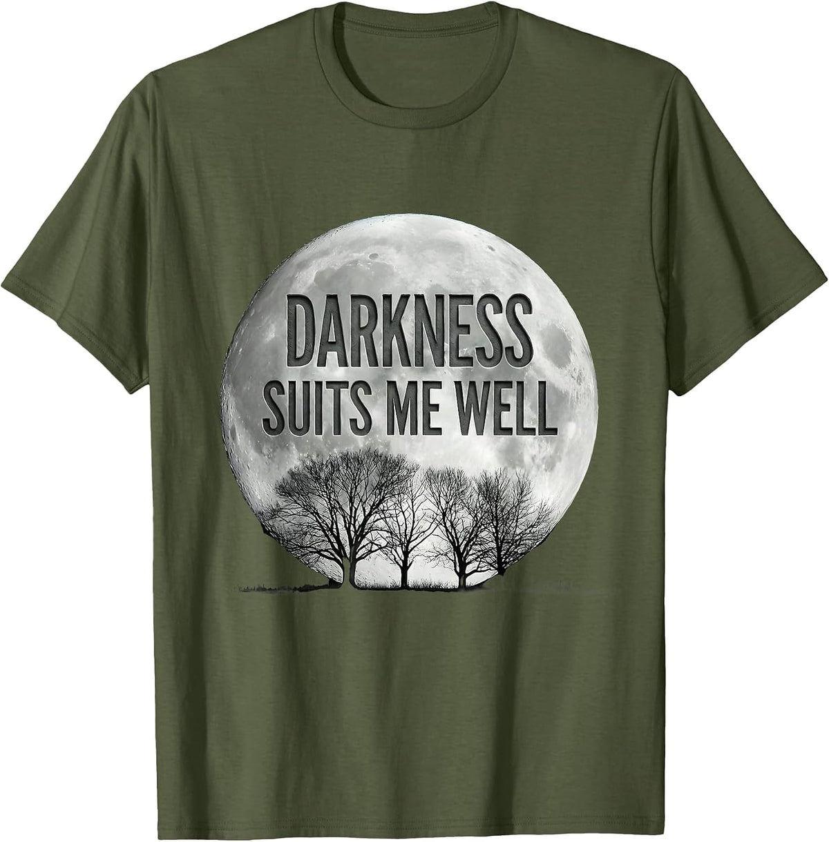 Darkness Suits Me Well Goth Aesthetic Design T-Shirt - Olive Green
