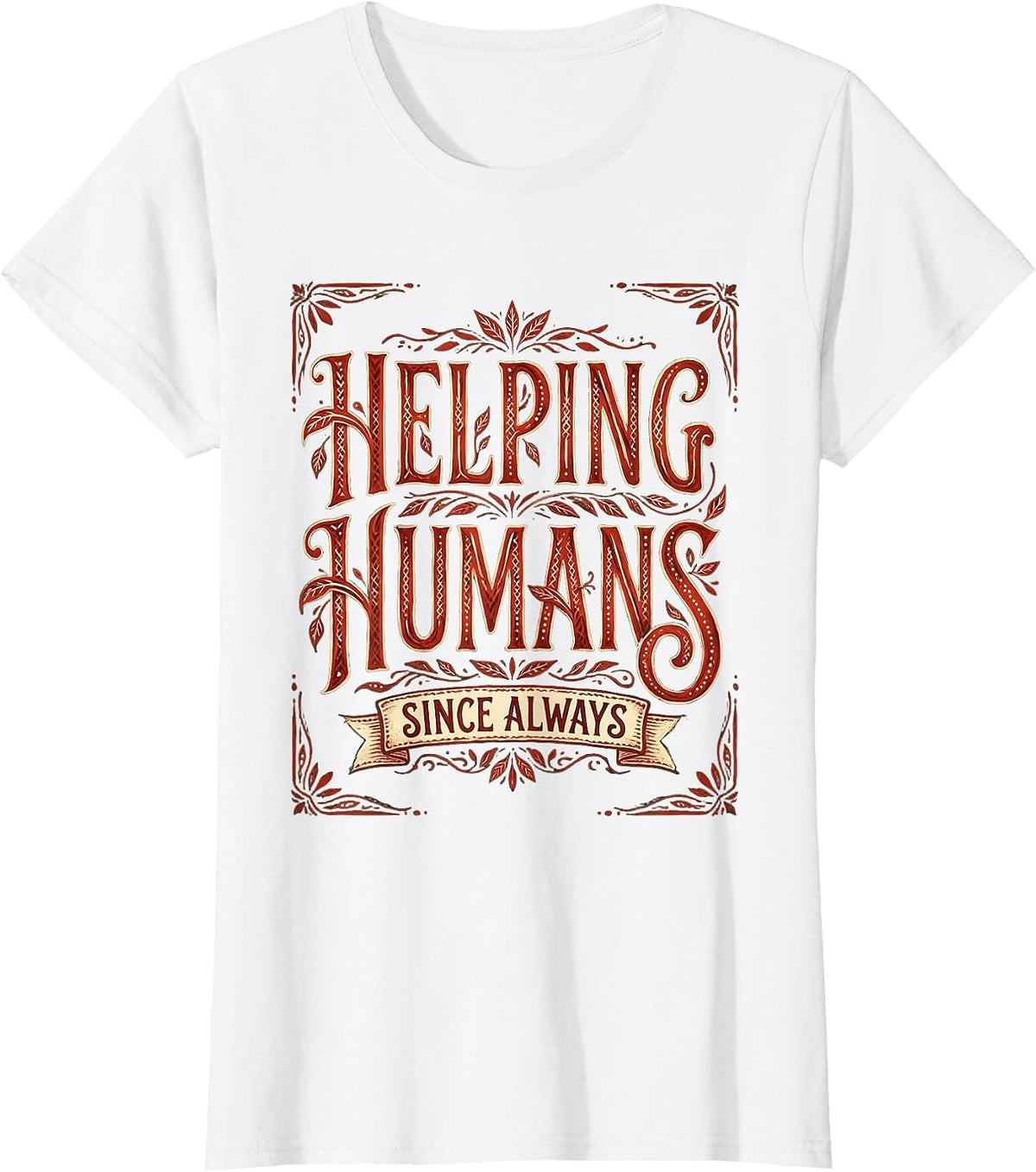 Helping Humans Since Always Counselor Design T-Shirt - White