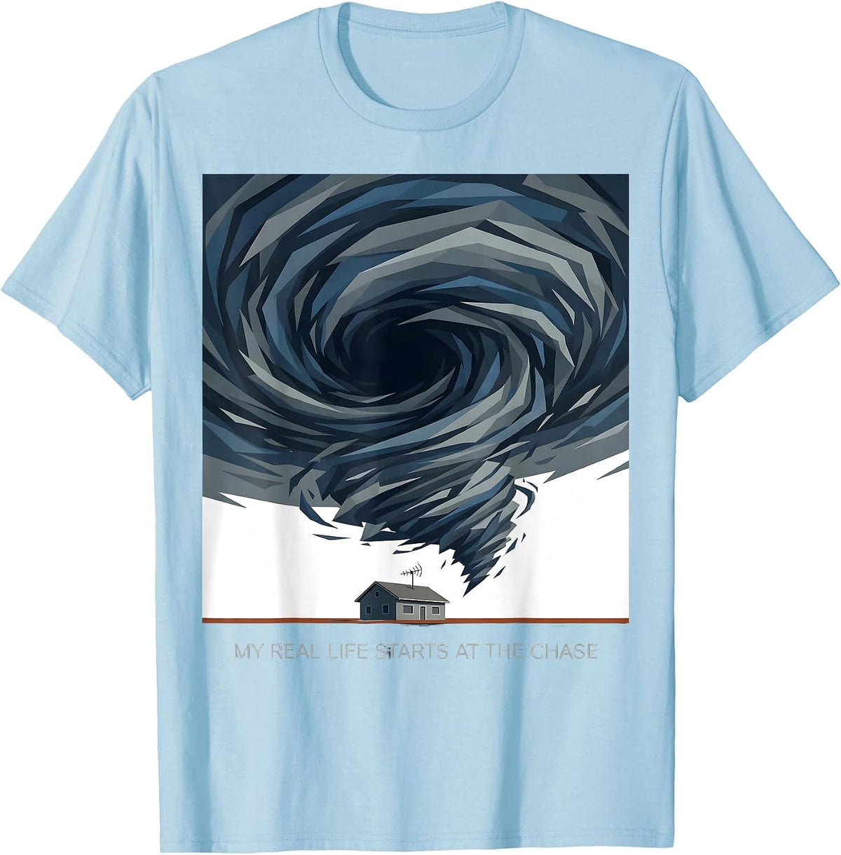 Men's My Real Life Starts At The Chase Storm Chaser Weather Humor T-Shirt - Baby Blue