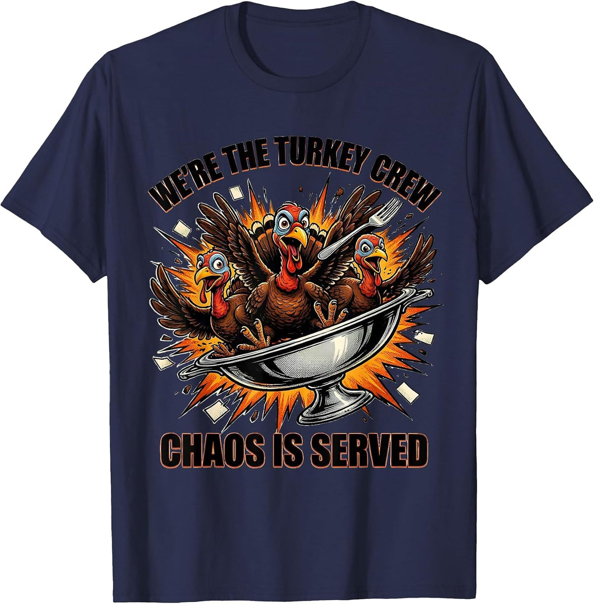 We're The Turkey Crew Chaos Is Served Funny Thanksgiving T-Shirt - Navy Blue