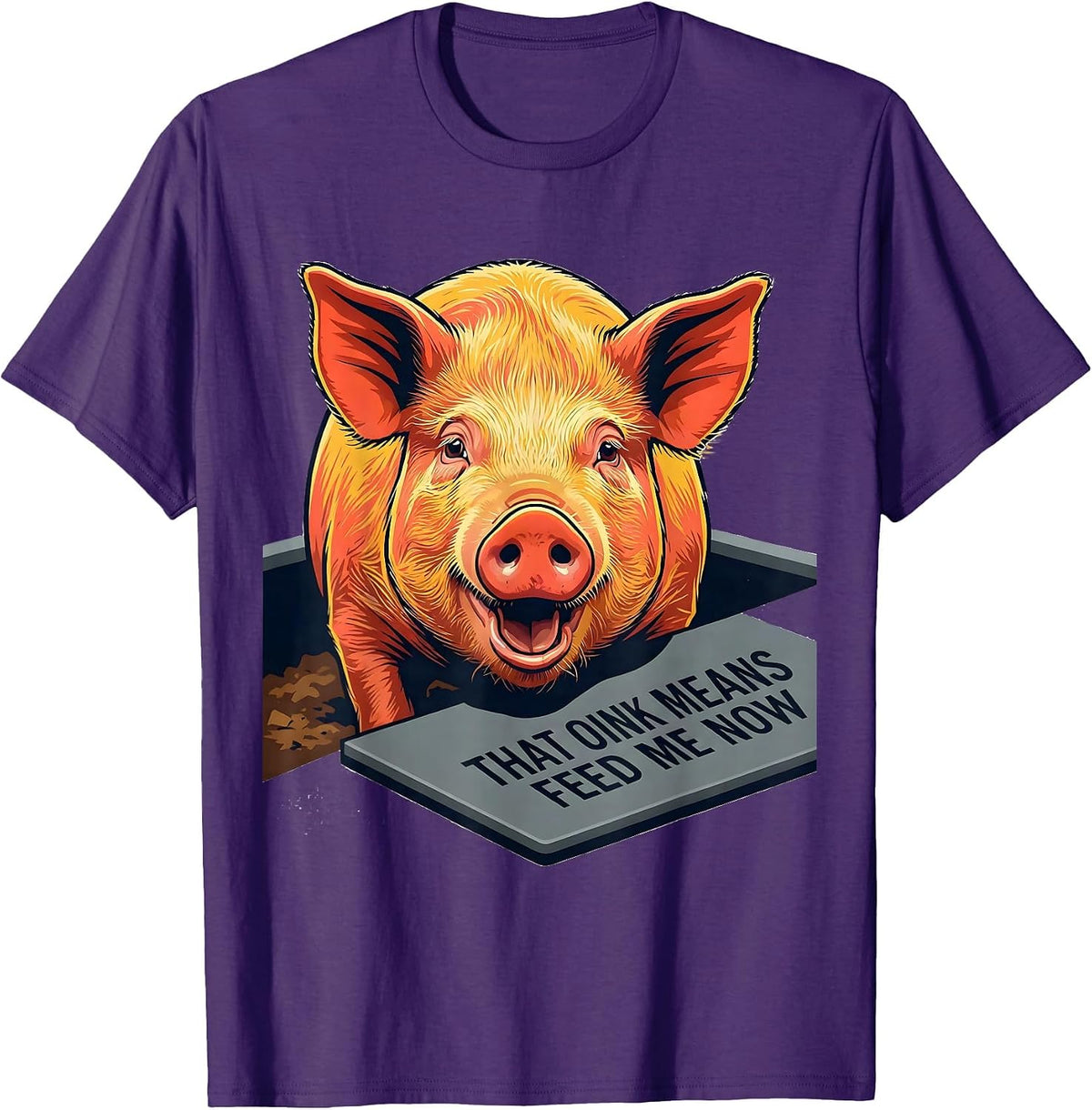 That Oink Means Feed Me Now Funny Pig Lover Farm Animal T-Shirt - Purple
