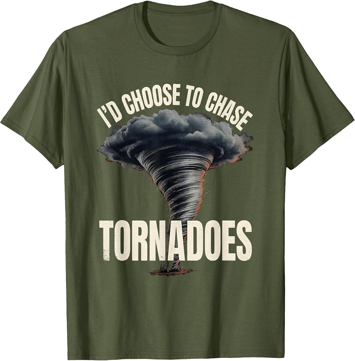 Men's I'd Choose To Chase Tornadoes Distressed Storm Chaser T-Shirt - Olive Green