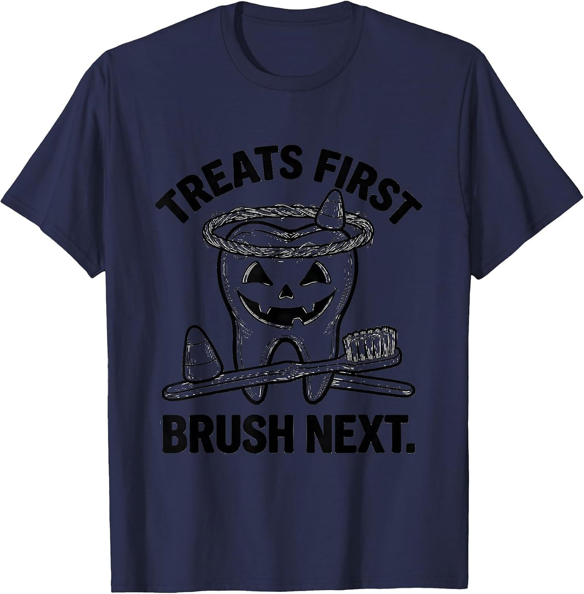 Treats First Brush Next Halloween Dentist Dental Humor T-Shirt - Navy Blue