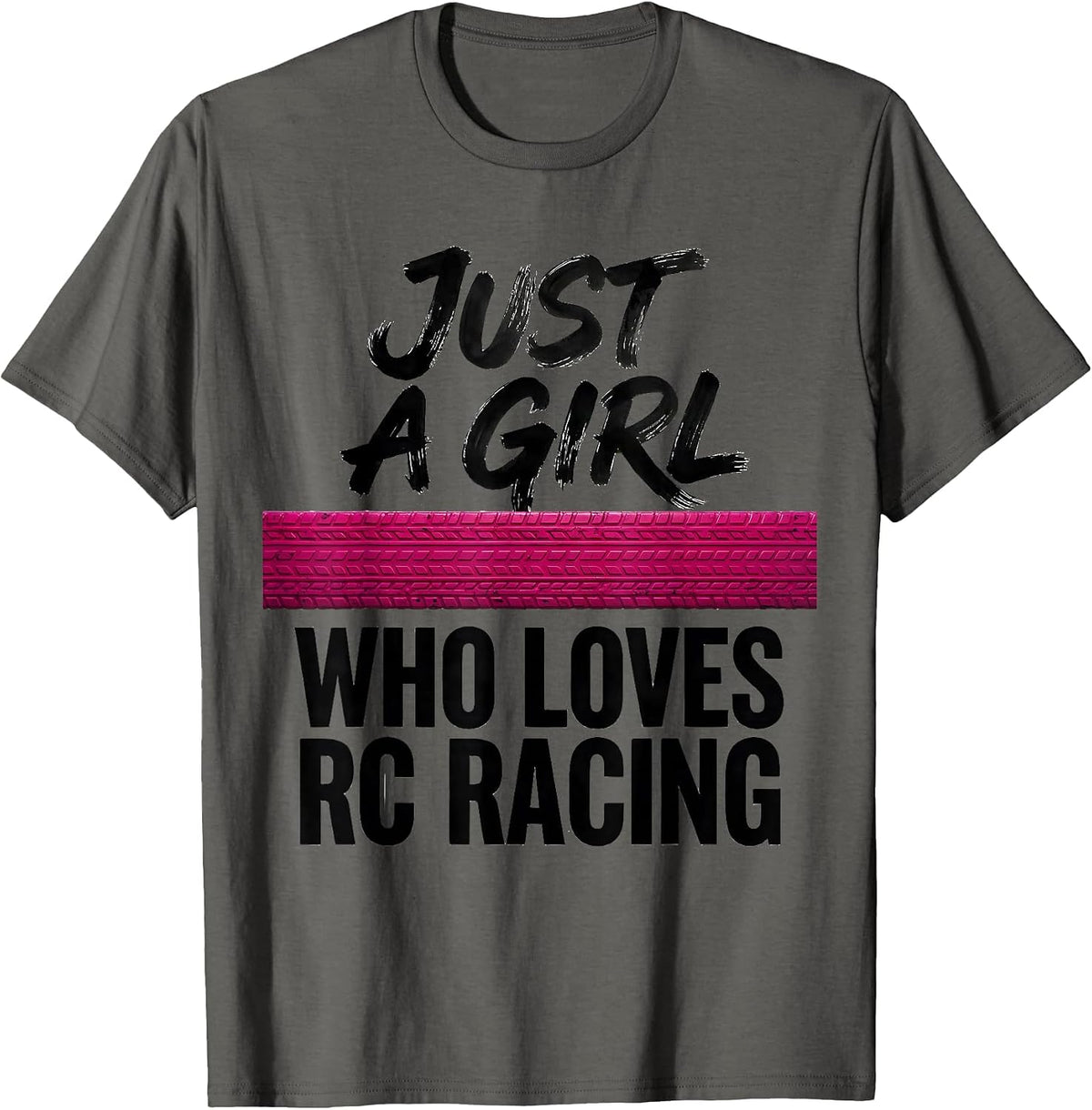 Just A Girl Who Loves RC Racing Funny Racing Hobbyist Gift T-Shirt - Asphalt Grey