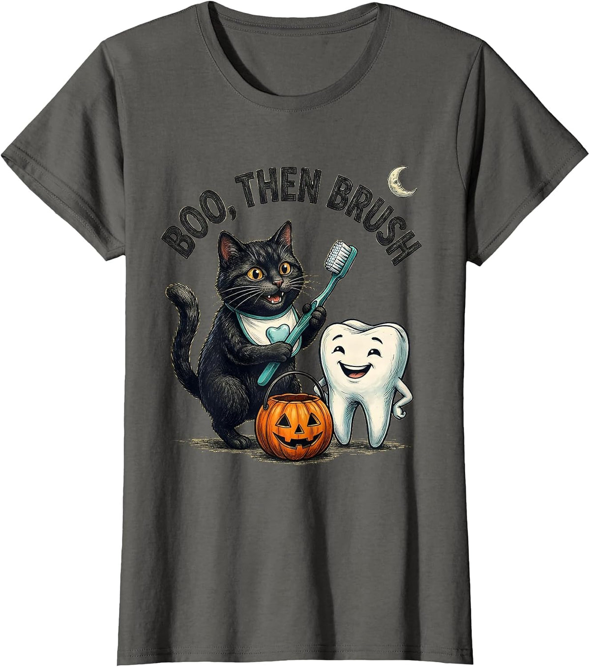 Women's Boo Then Brush Halloween Dentist Dental Humor Costume T-Shirt - Asphalt Grey