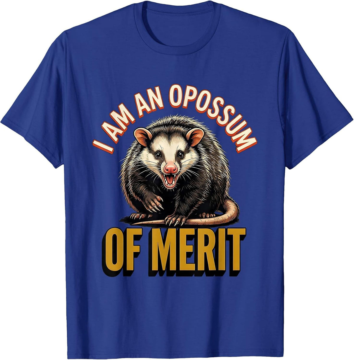 Men's I Am An Opossum Of Merit Funny Opossum Trash Panda Meme T-Shirt - Royal Blue