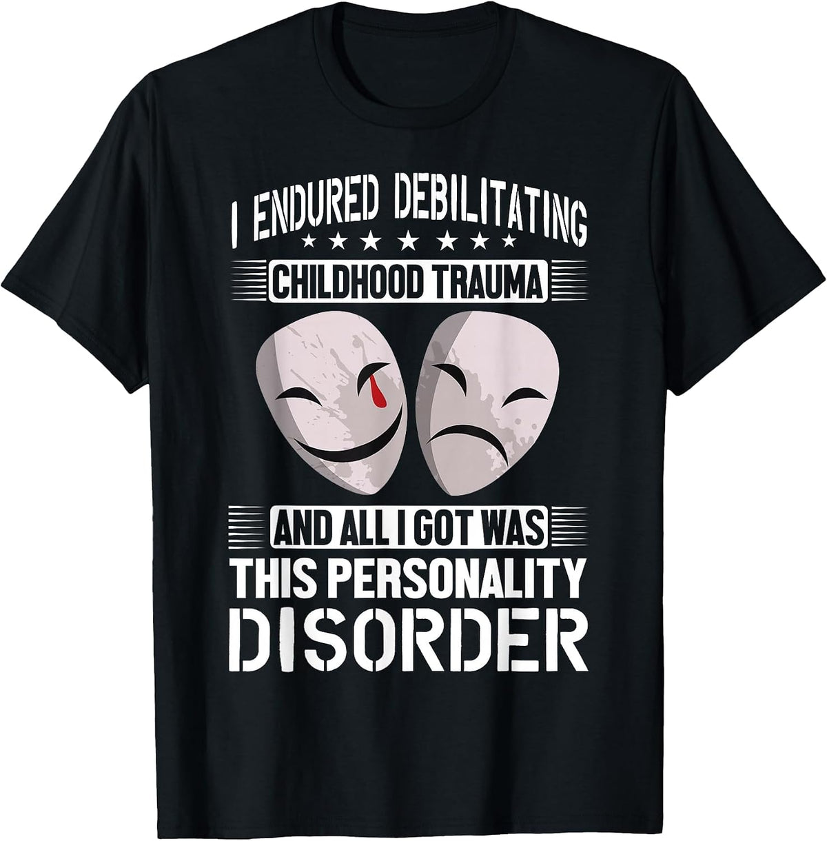 BPD I Endured Childhood Trauma Got This Personality Disorder T-Shirt - Black