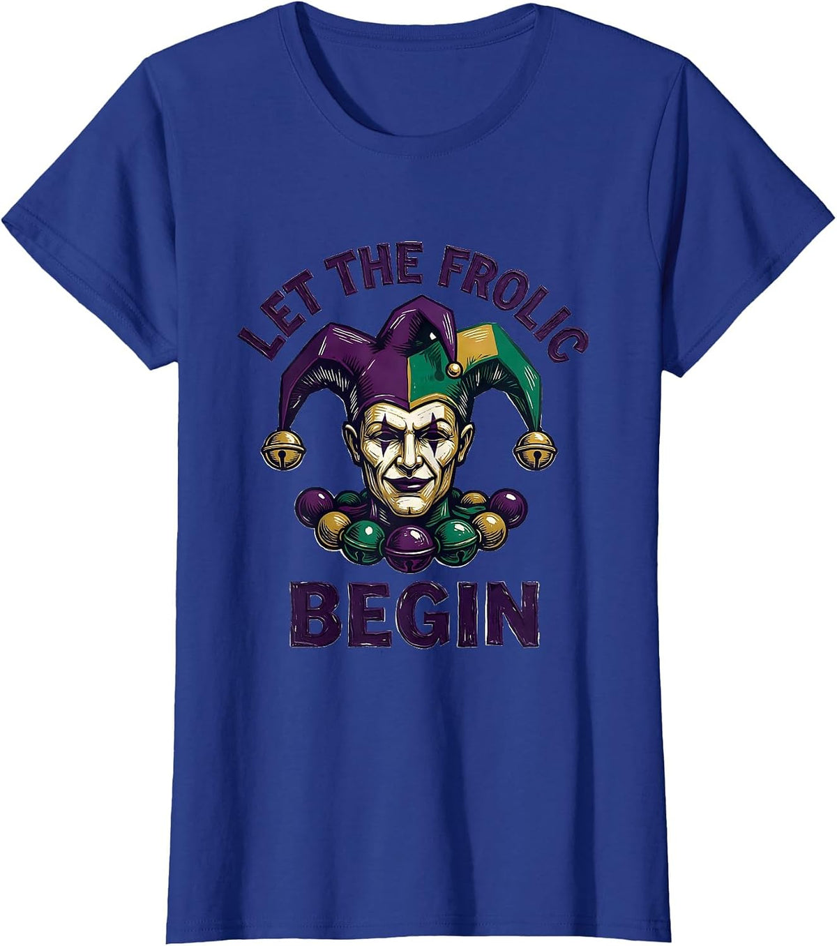 Women's Let The Frolic Begin Linocut Mardi Gras Carnival Party T-Shirt - Royal Blue