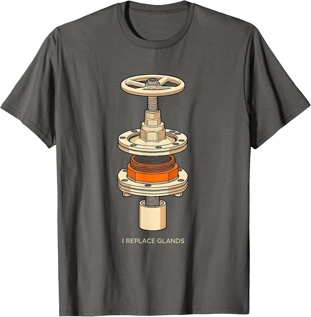 I Replace Glands Funny Plumber Pipefitter Crude Humor T-Shirt - Asphalt Grey