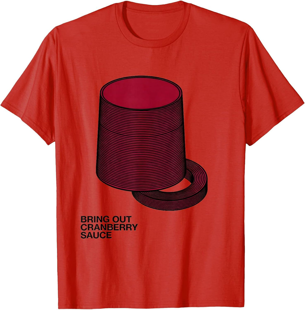 Men's Bring Out Cranberry Sauce Funny Thanksgiving Food Humor T-Shirt - Red