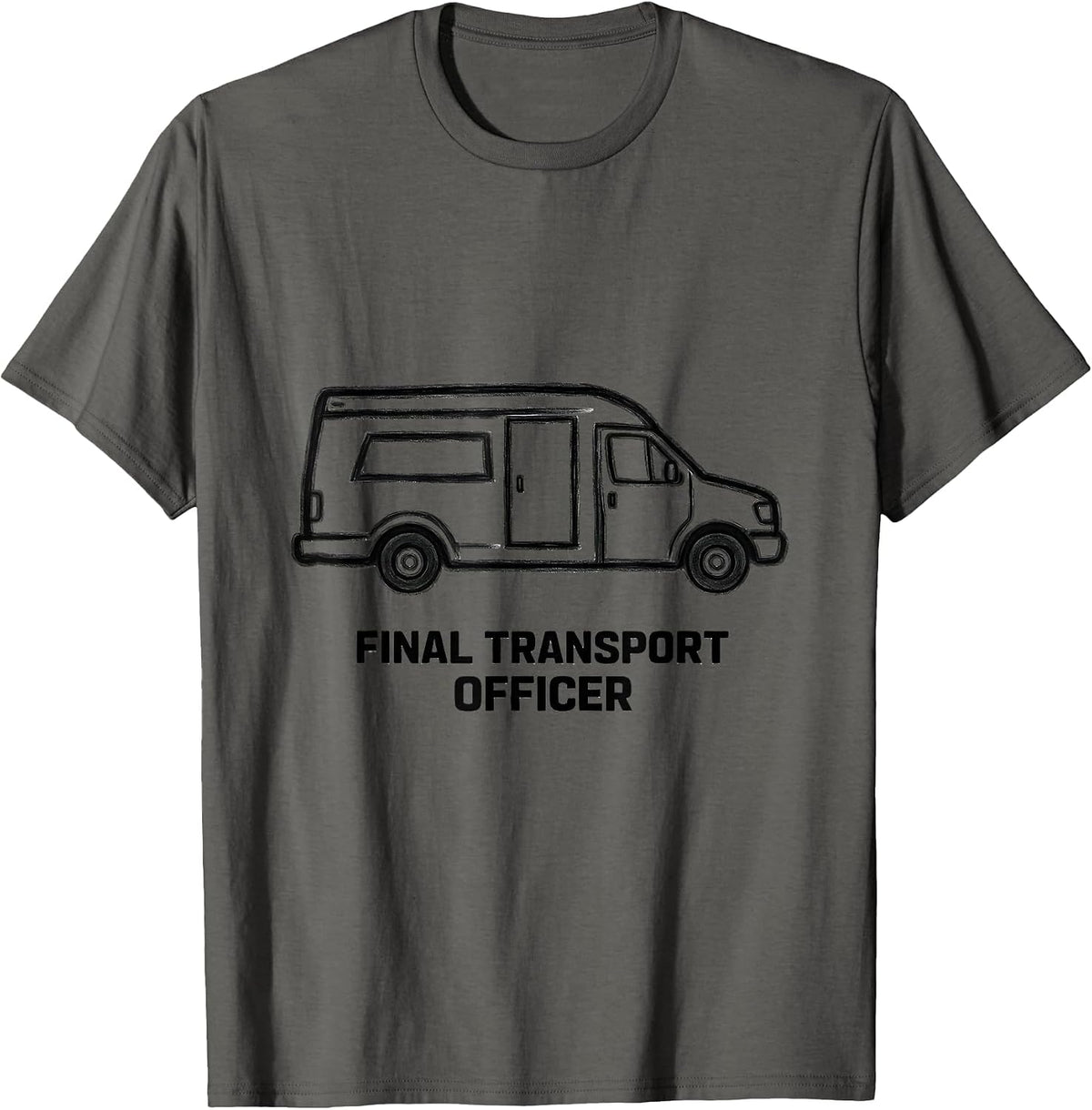 Men's Final Transport Officer Dark Humor Sarcastic Mortician Gift T-Shirt - Asphalt Grey