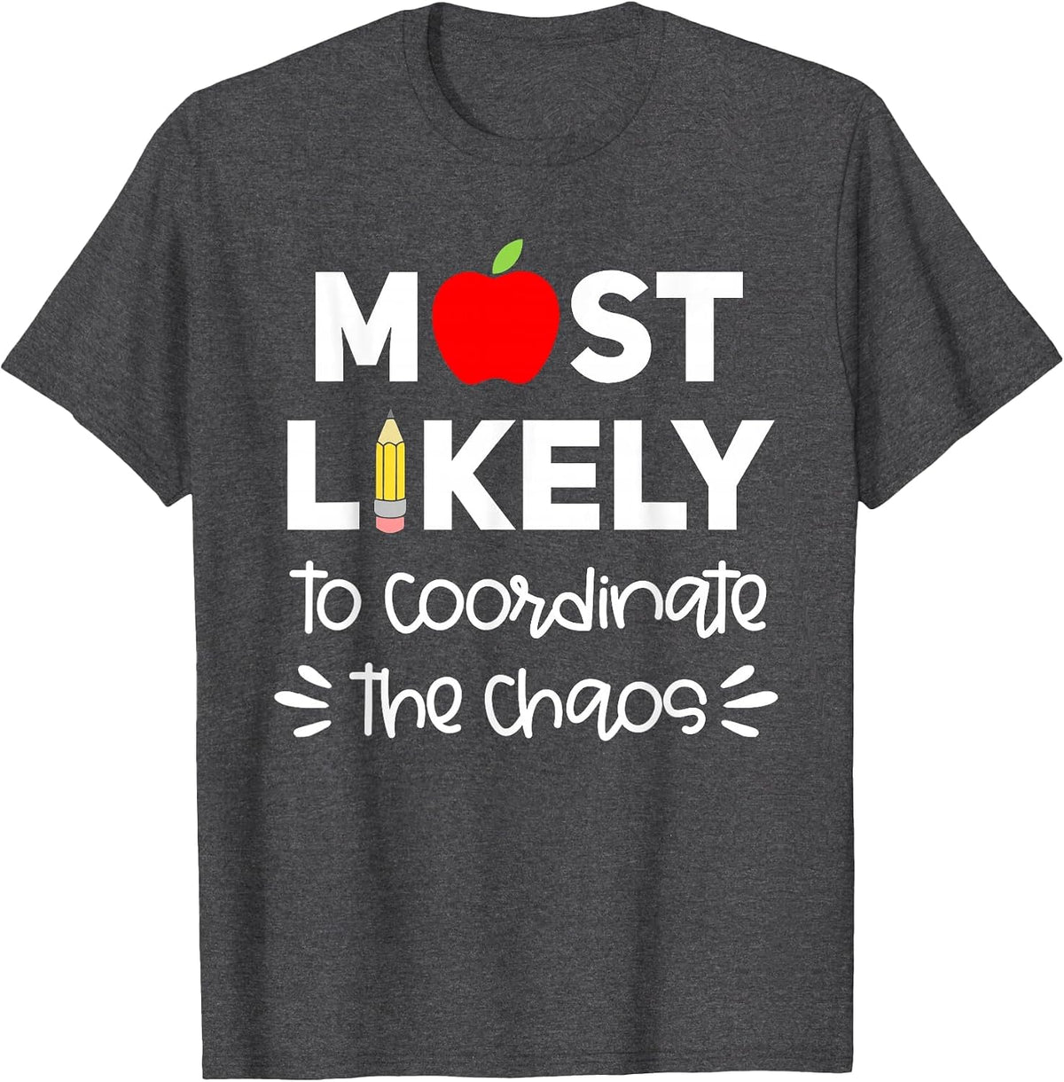 Most Likely to Teacher Shirt Funny First Day of School Group T-Shirt - Dark Heather Grey