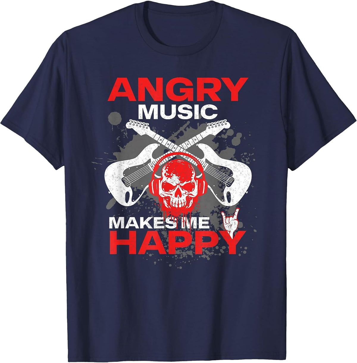 Metalhead Heavy Metal Angry Music Makes Me Happy Metal Fan T-Shirt - Navy Blue