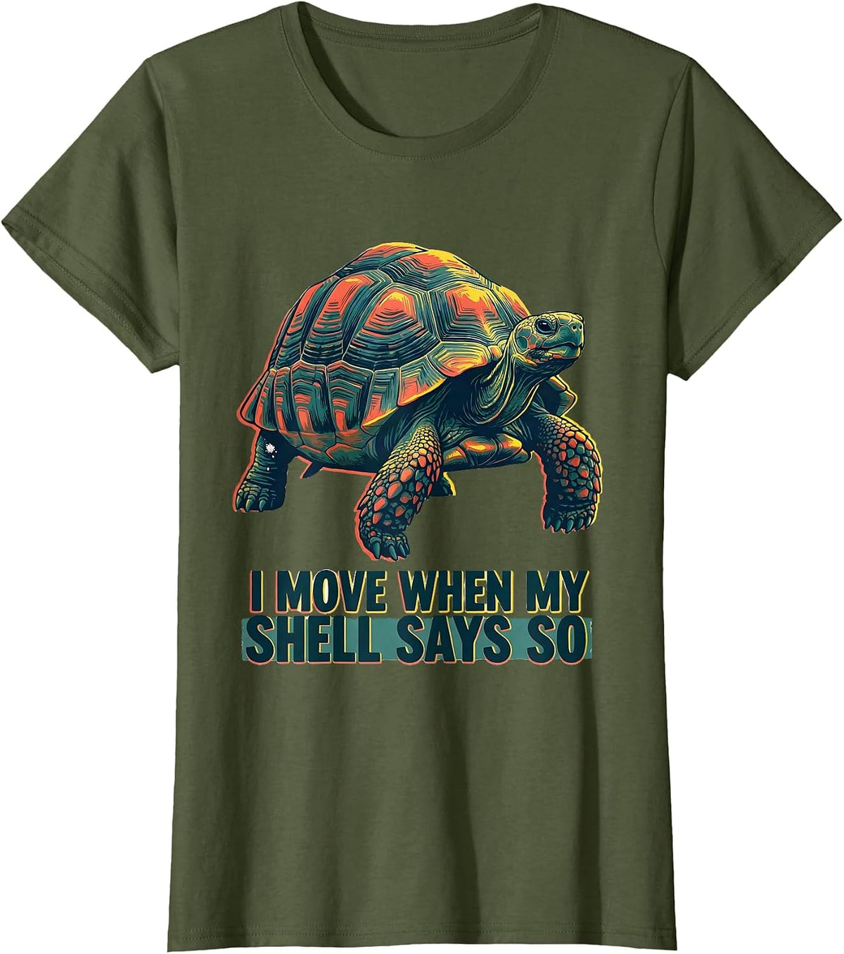 Women's I Move When My Shell Says So Funny Tortoise Lover Beach T-Shirt - Olive Green