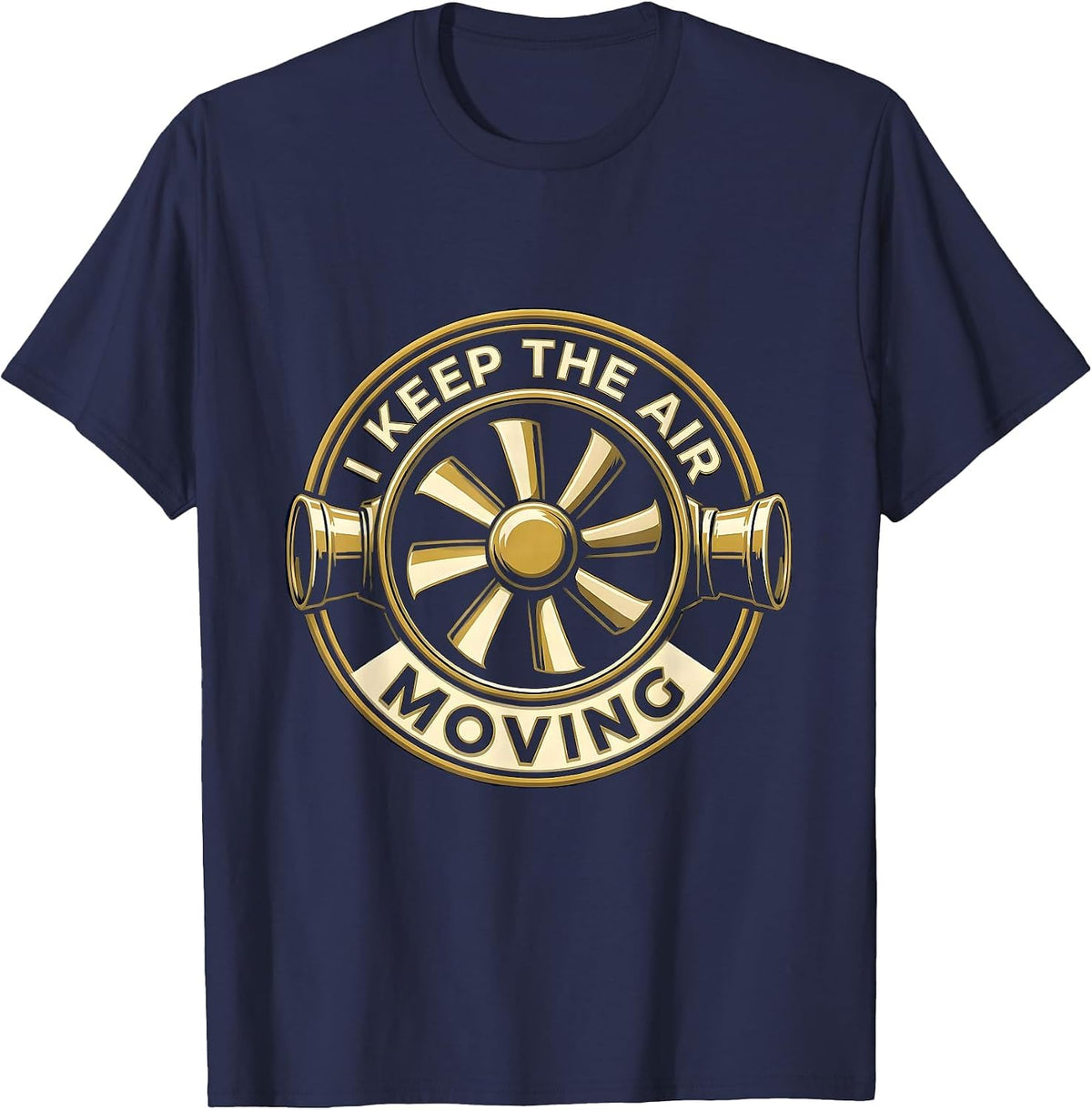 I Keep The Air Moving Respiratory Therapist RT Professional T-Shirt - Navy Blue
