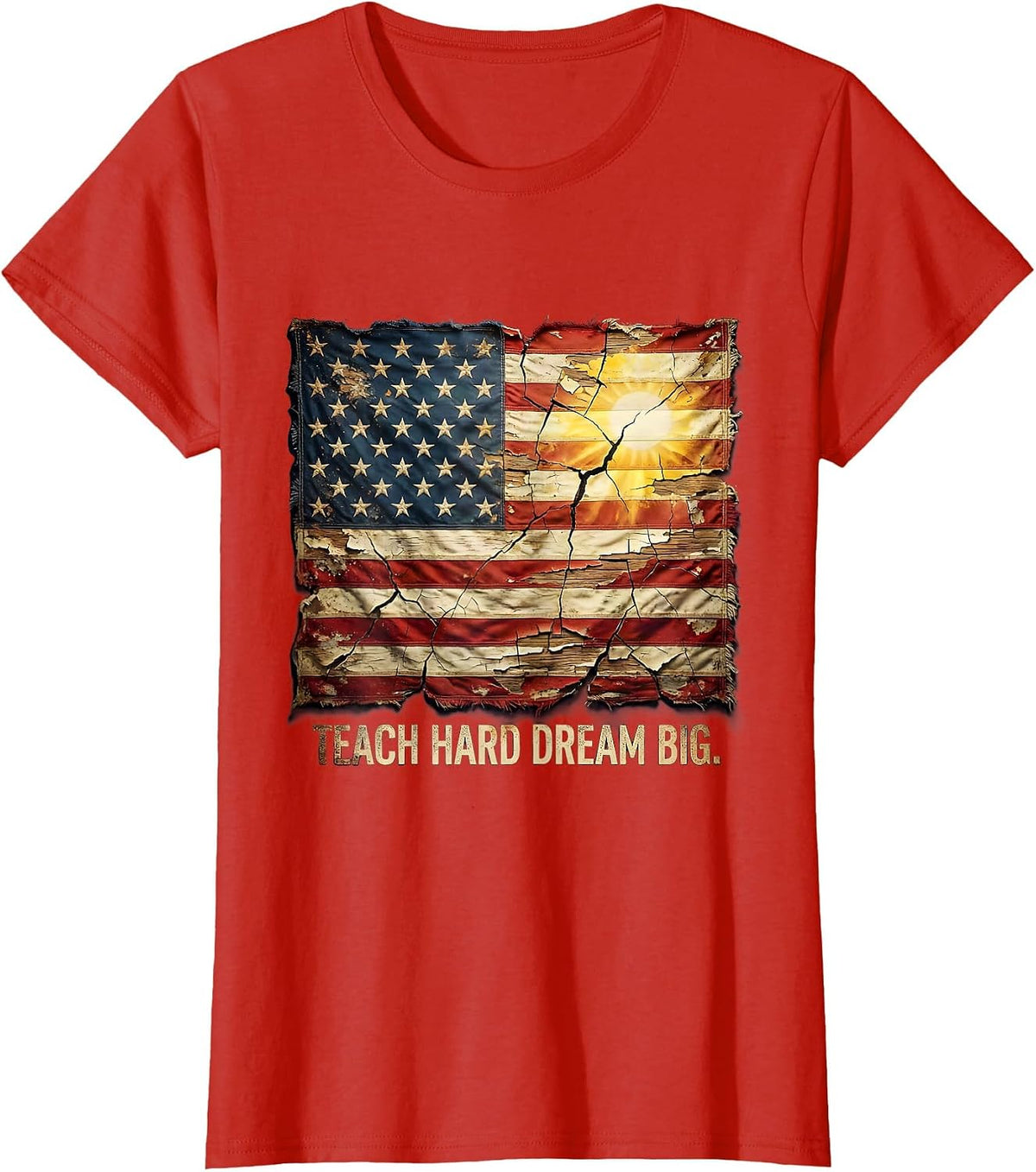 Teach Hard Dream Big Teacher Design T-Shirt - Red