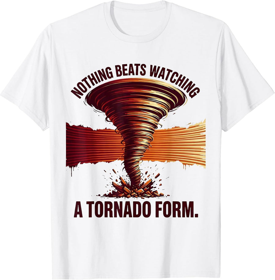 Men's Nothing Beats Watching A Tornado Form Funny Storm Chaser T-Shirt - White