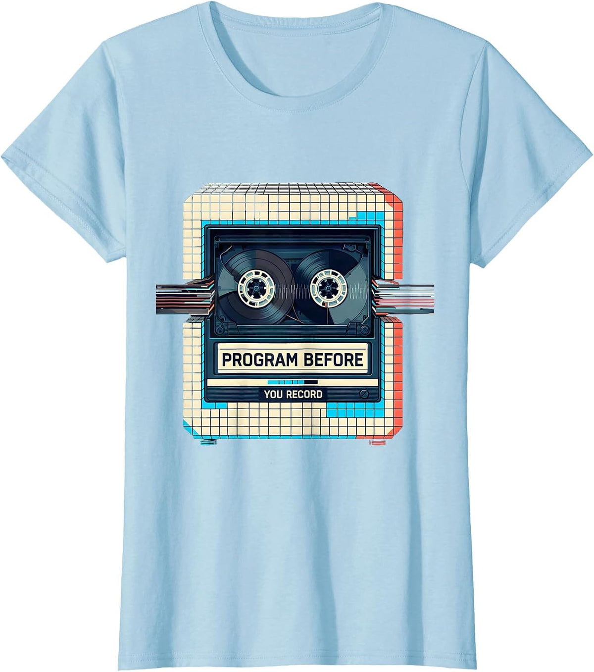 Program Before You Record Pixel Art 80s Retro Nostalgia T-Shirt - Baby Blue