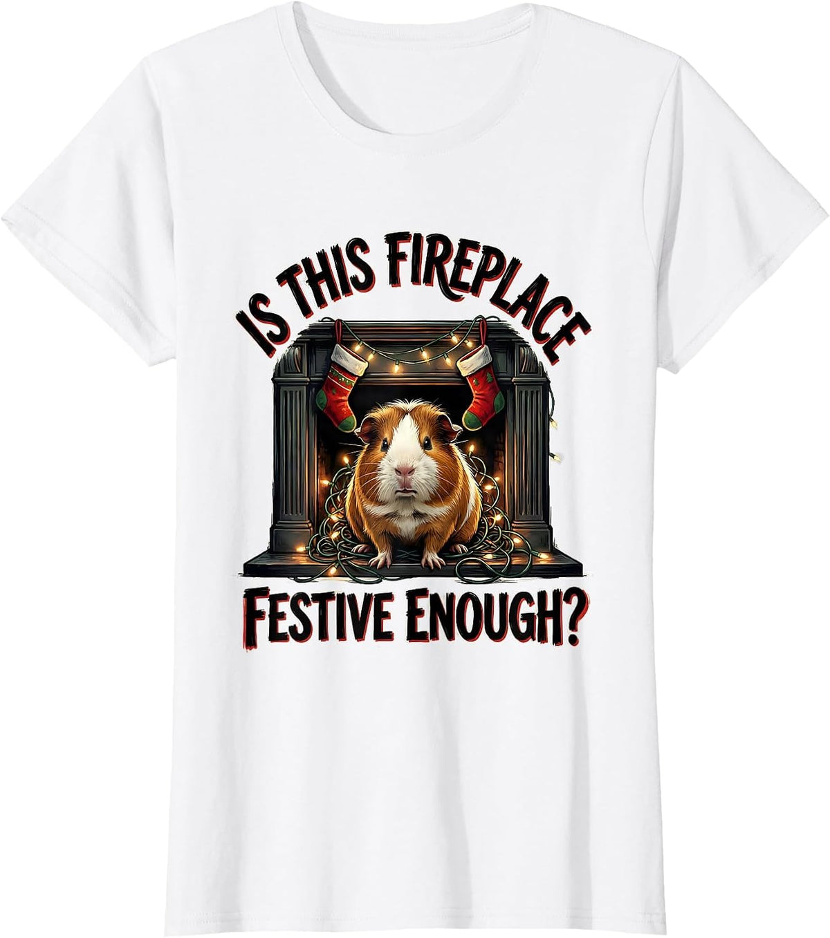 Women's Is This Fireplace Festive Enough Funny Grumpy Guinea Pig T-Shirt - White