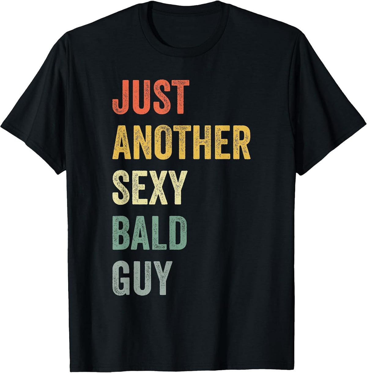 Vintage Just Another Sexy Bald Guy T-Shirt - Black