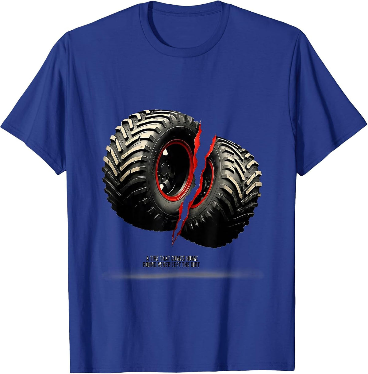 A Tire That Comes Home Round Never Left The Dirt RC Car T-Shirt - Royal Blue