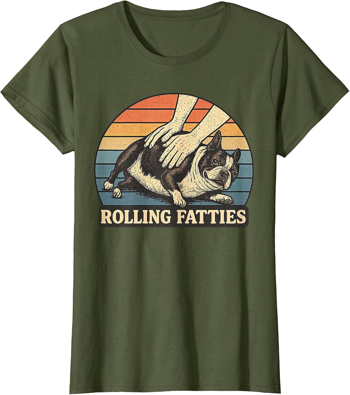 Boston Terrier Rolling Fatties Pun Joke Dog Lover T-Shirt - Olive Green