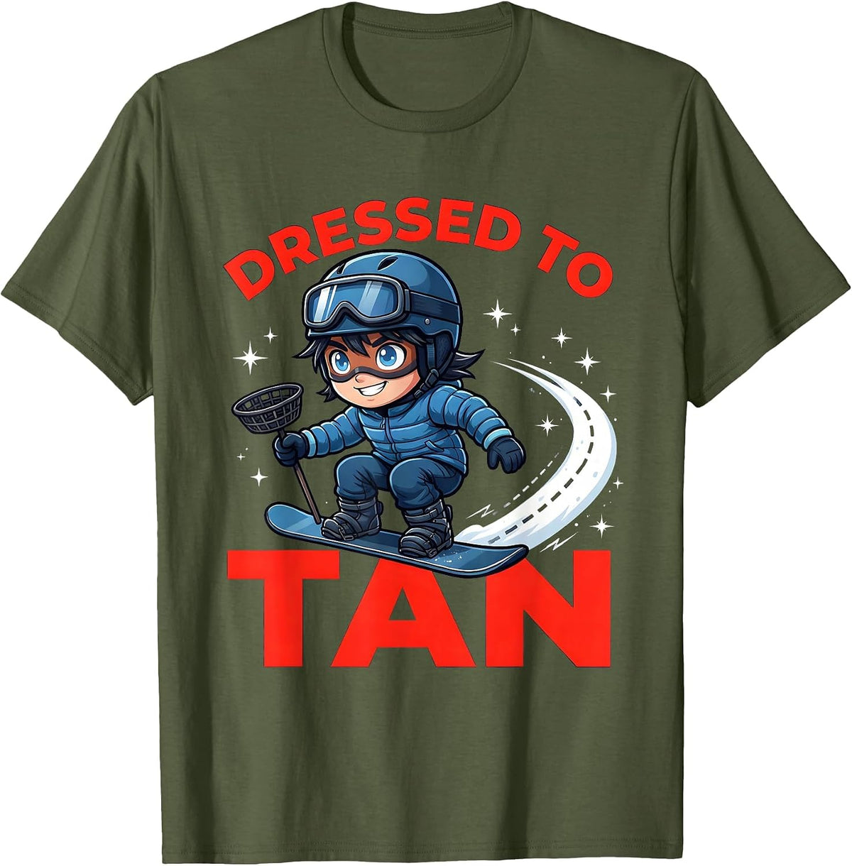 DRESSED TO TAN Funny Snowboarder Skiing Winter Gift T-Shirt - Olive Green