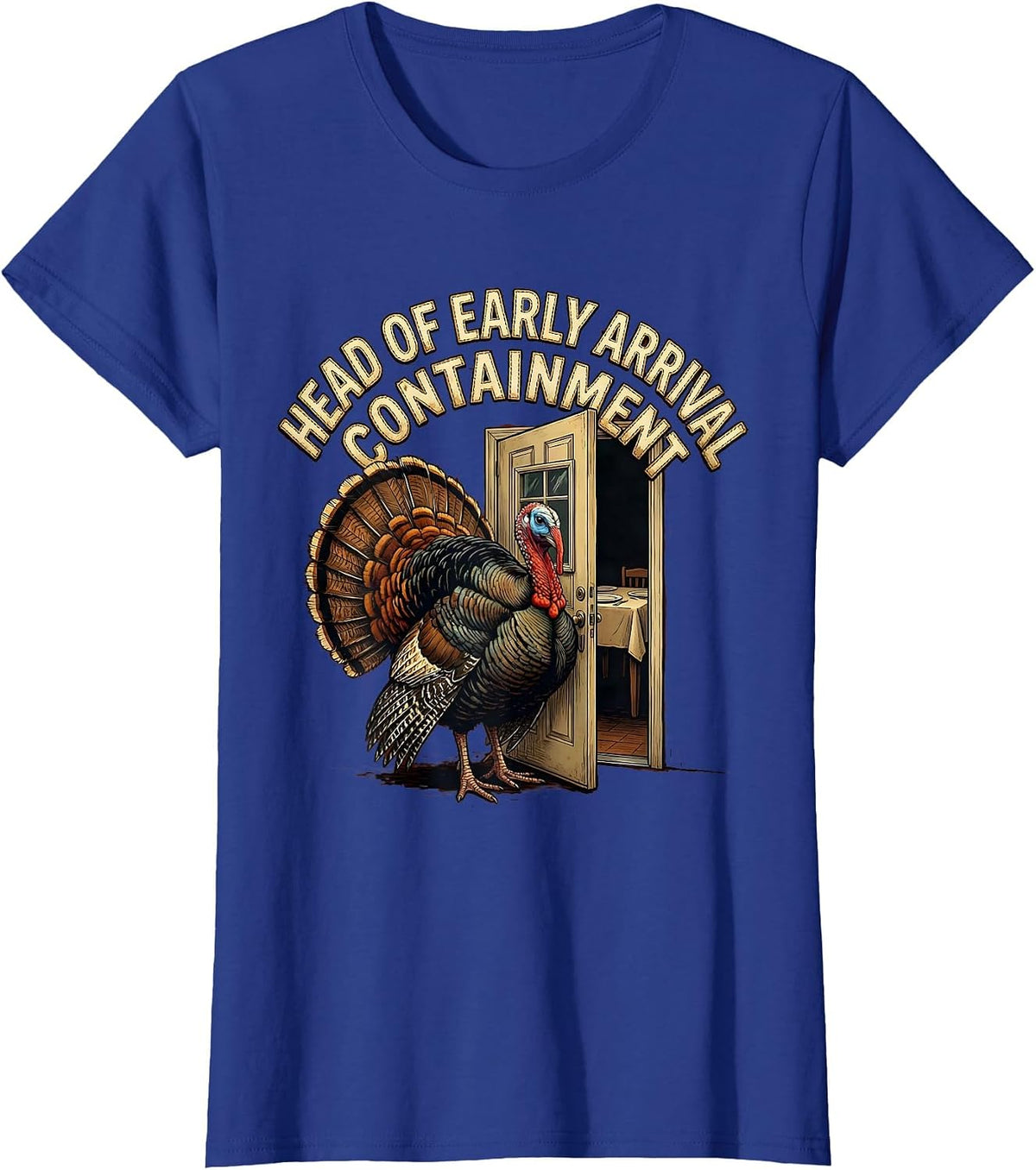 Women's Head Of Early Arrival Containment Funny Turkey Family T-Shirt - Royal Blue