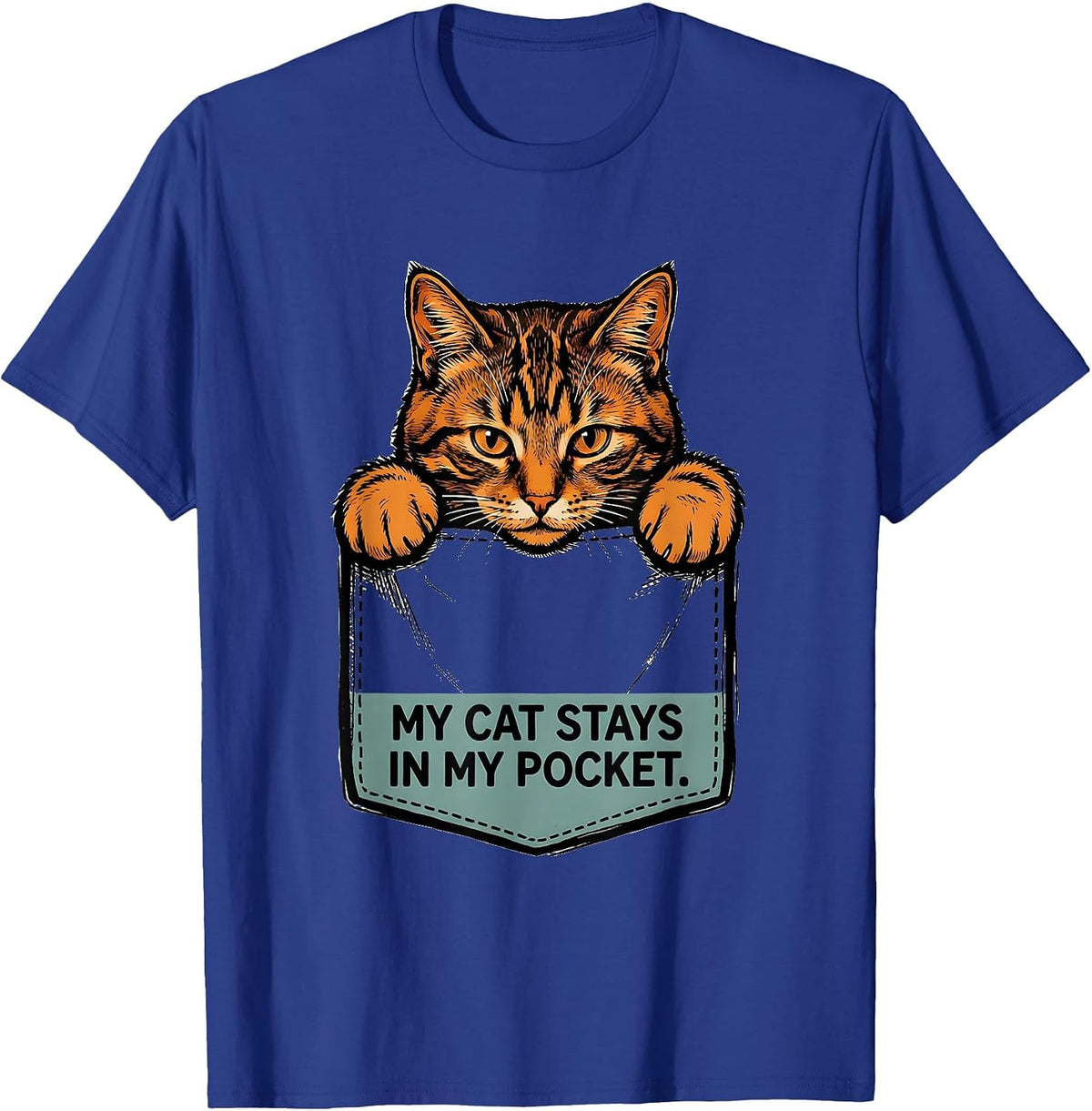 My Cat Stays In My Pocket Funny Cat Lover Pet Owner Humor T-Shirt - Royal Blue