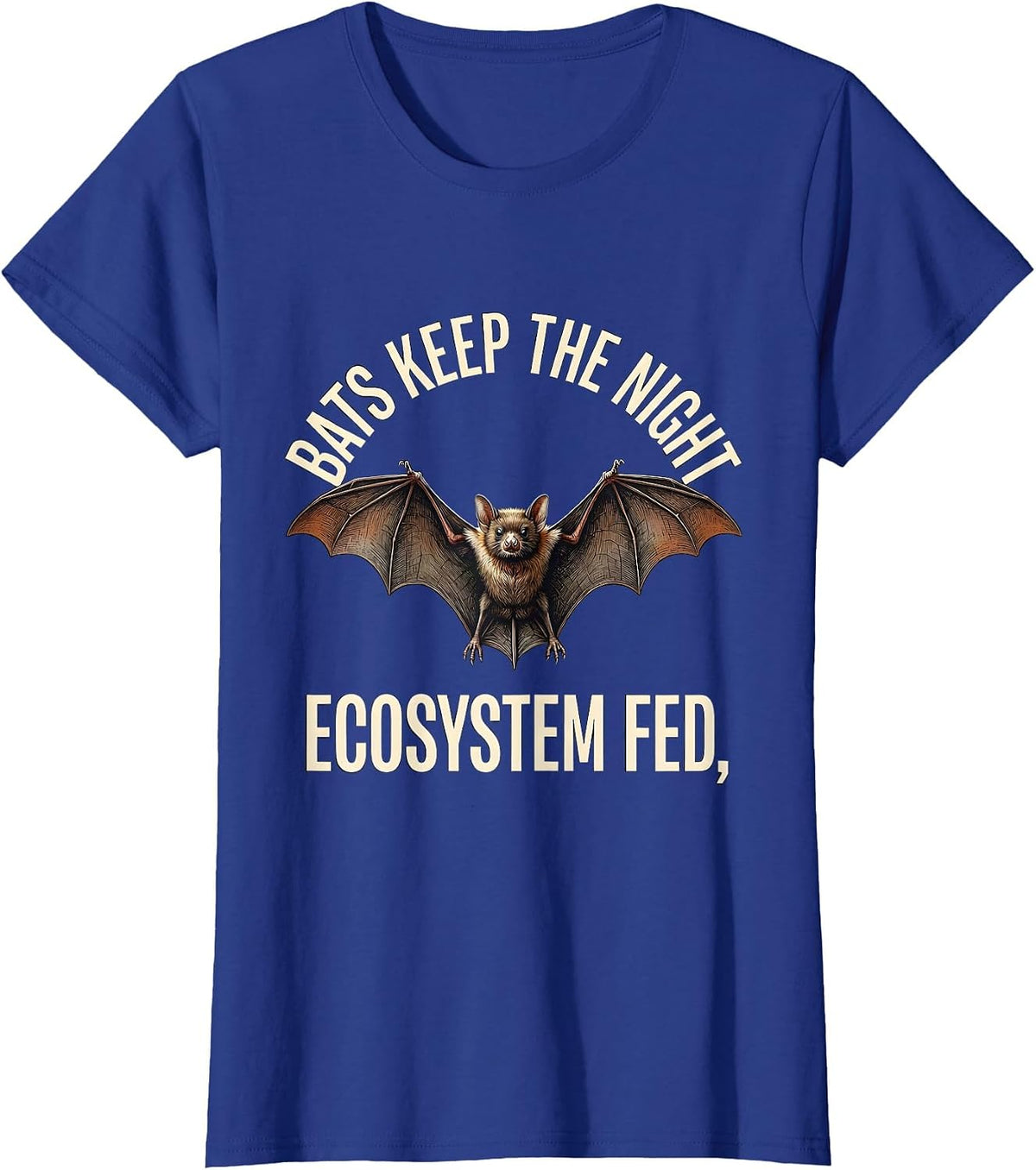 Women's Bats Keep The Night Ecosystem Fed Funny Bat Lover Wildlife T-Shirt - Royal Blue