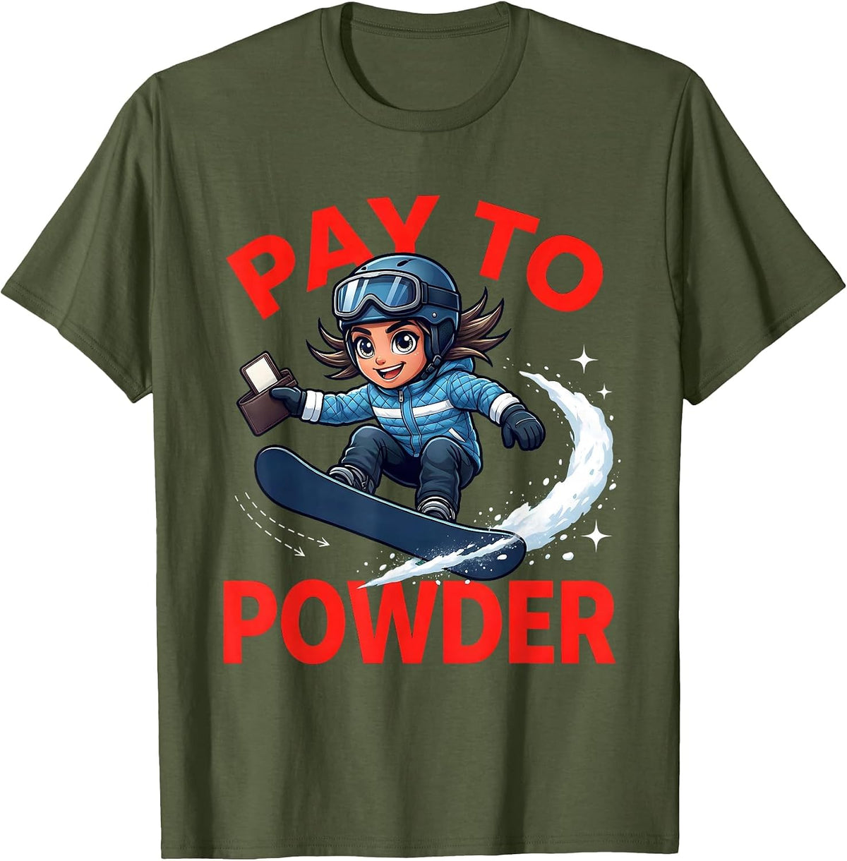 Men's PAY TO POWDER Funny Snowboarder Winter Snow Sports Adventure T-Shirt - Olive Green