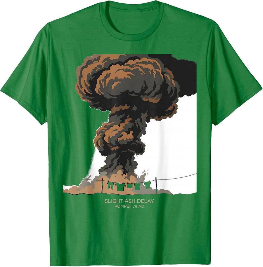 Men's Slight Ash Delay Pompeii 79 AD Funny Volcano History Lover T-Shirt - Kelly Green