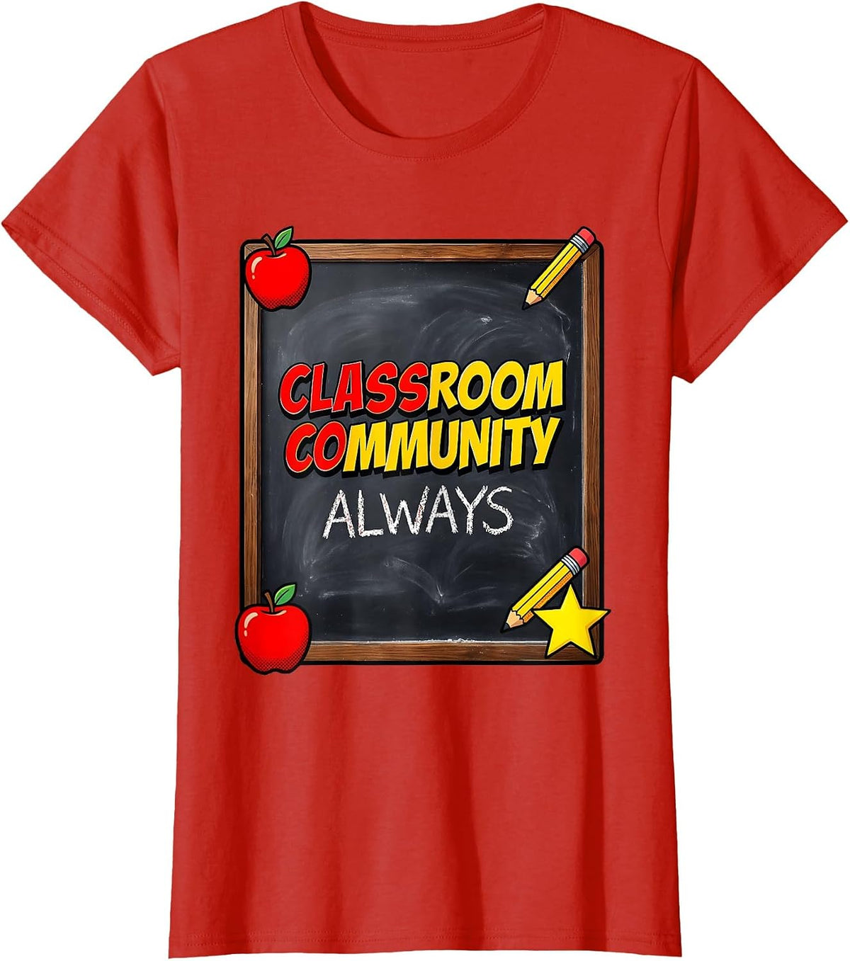 First Grade Teacher Classroom Community Always T-Shirt - Red