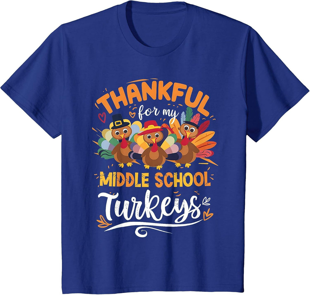Thankful My Middle School Turkeys Teacher Thanksgiving T-Shirt - Royal Blue