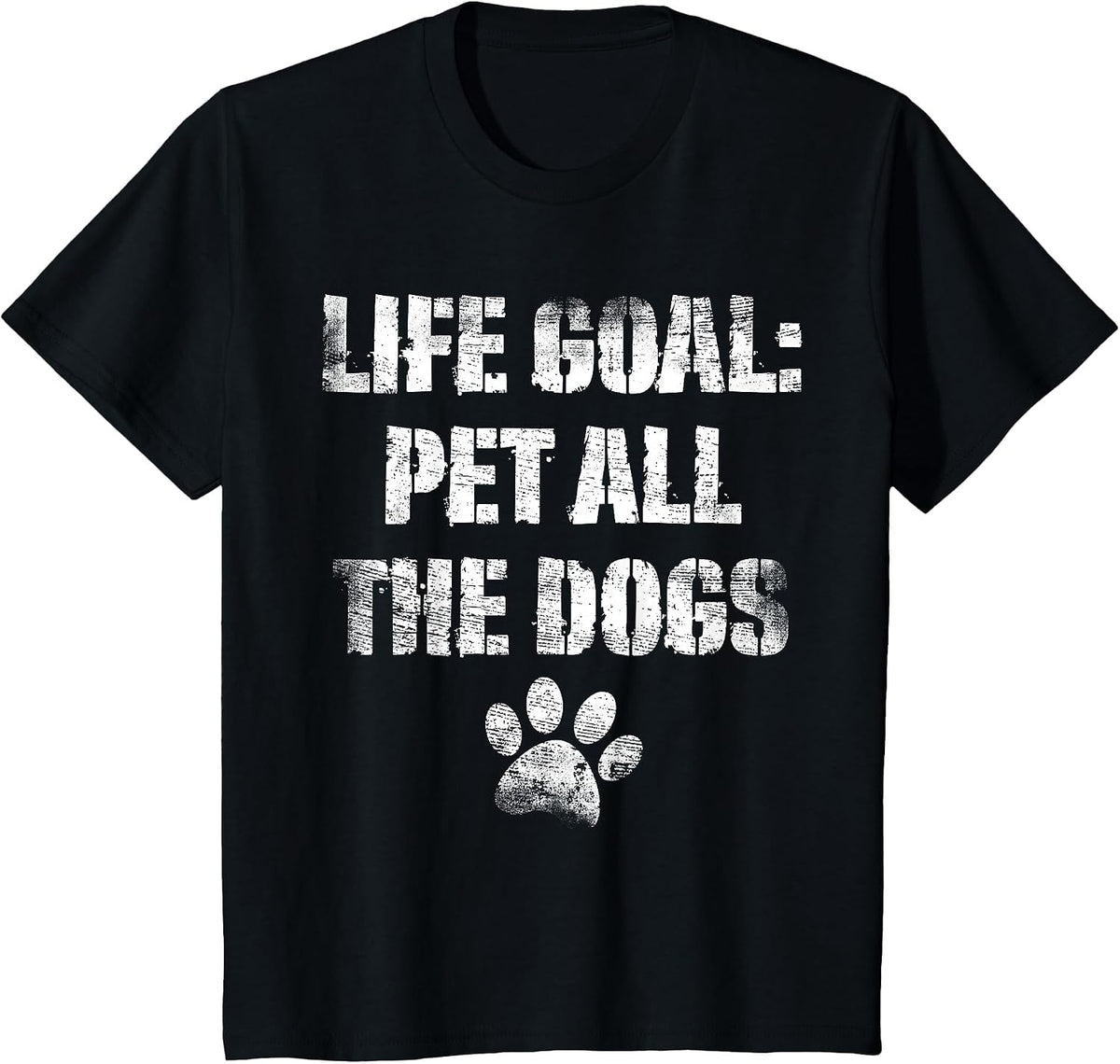 Life Goal Pet All The Dogs Funny Dog Lover Doggy Owner T-Shirt - Black
