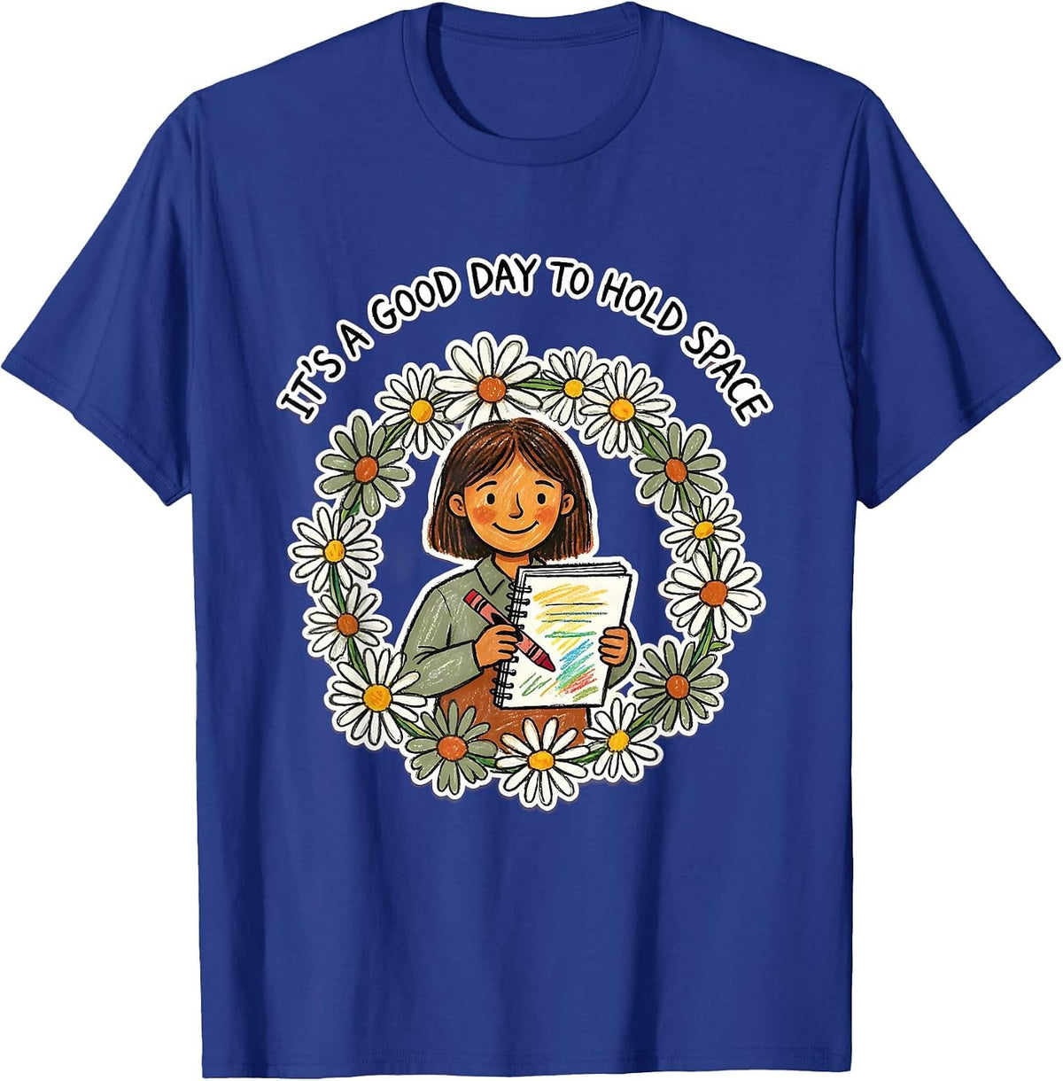 It's A Good Day To Hold Space Cute Mental Health Counselor T-Shirt - Royal Blue