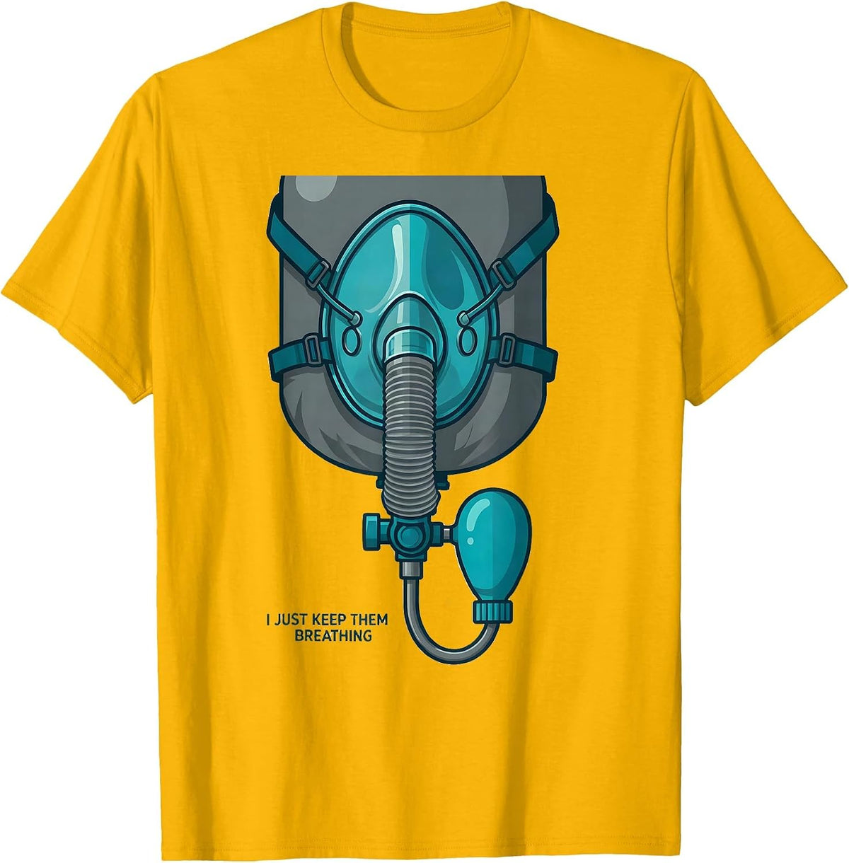 I Just Keep Them Breathing Funny Respiratory Therapist RT T-Shirt - Golden Yellow
