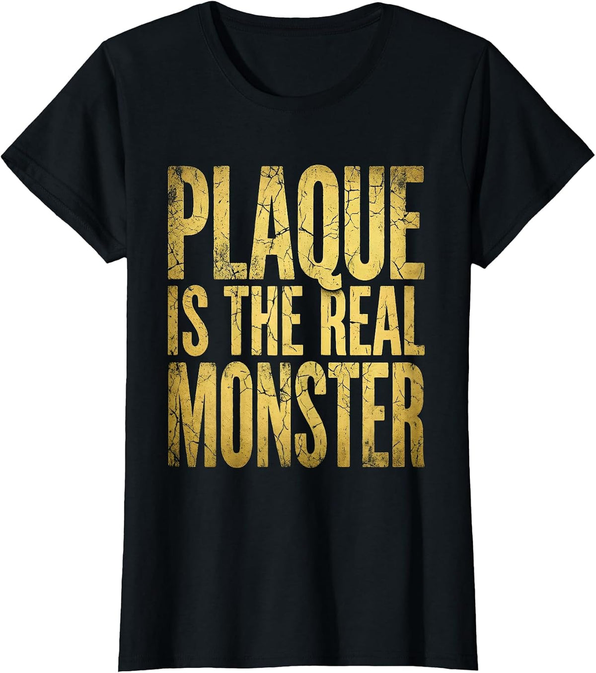 Women's Plaque Is The Real Monster Dental Halloween T-Shirt - Black