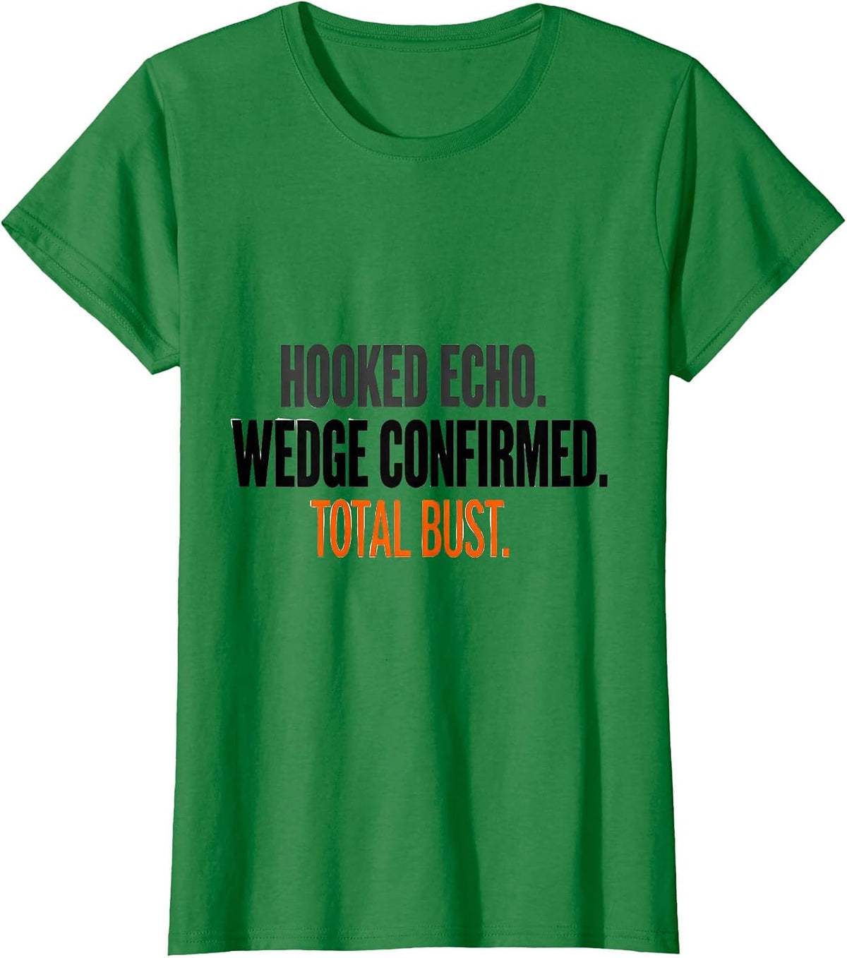 Women's Hooked Echo Wedge Confirmed Total Bust Storm Chaser T-Shirt - Kelly Green